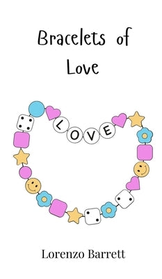 Bracelets of Love by Barrett, Lorenzo