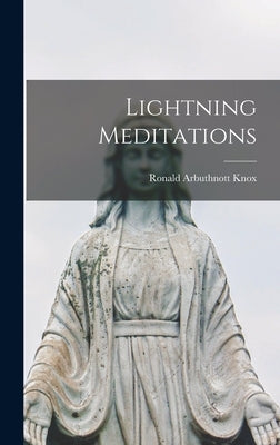 Lightning Meditations by Knox, Ronald Arbuthnott 1888-1957