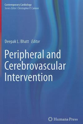 Peripheral and Cerebrovascular Intervention by Bhatt, Deepak L.