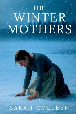 The Winter Mothers by Colleen, Sarah