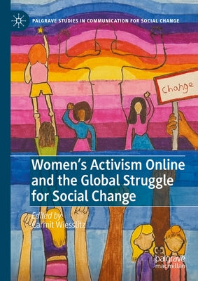 Women's Activism Online and the Global Struggle for Social Change by Wiesslitz, Carmit