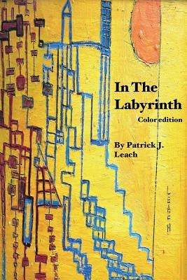 In The Labyrinth by Leach, Patrick J.