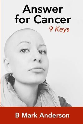 Answer for Cancer: 9 Keys by Feeley, James