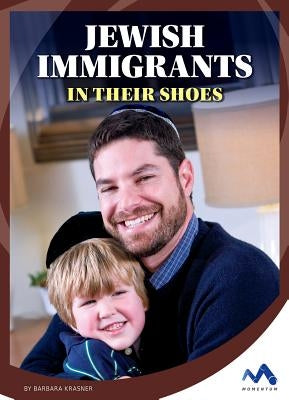 Jewish Immigrants: In Their Shoes by Krasner, Barbara