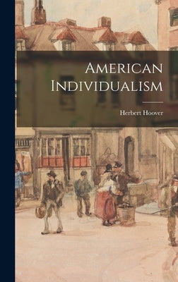 American Individualism by Herbert, Hoover