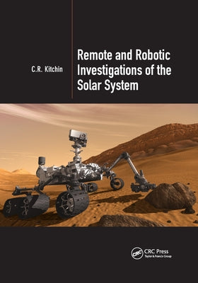 Remote and Robotic Investigations of the Solar System by Kitchin, C. R.