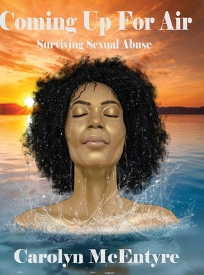 Coming Up For Air: Surviving Sexual Abuse by McEntyre, Carolyn