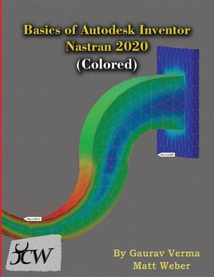 Basics of Autodesk Inventor Nastran 2020 (Colored) by Verma, Gaurav