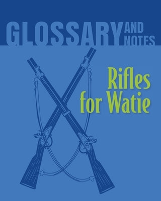 Rifles for Watie Glossary and Notes: Rifles for Watie by Books, Heron