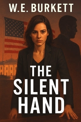 The Silent Hand by Burkett, W. E.