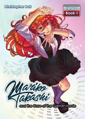 Mariko Takashi and the Case of the Gremlin Horde by Bair, Christopher