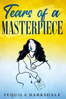 Tears of a Masterpiece by Barksdale, Tequila