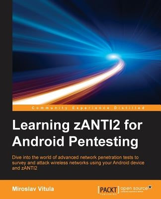 Learning zANTI2 for Android Pentesting by Vitula, Miroslav