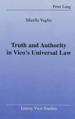 Truth and Authority in Vico's Universal Law by Verene, Donald Philip