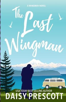 The Last Wingman by Prescott, Daisy