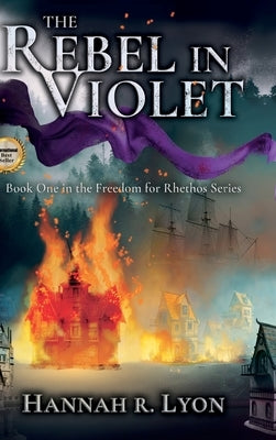 The Rebel in Violet by Lyon, Hannah R.