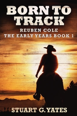 Born To Track by Yates, Stuart G.