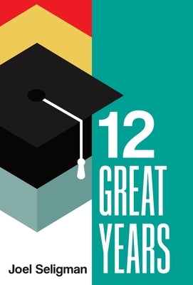 Twelve Great Years by Seligman, Joel