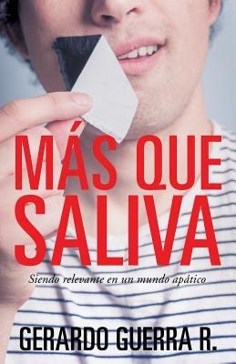 Mas Que Saliva by Guerra R., Gerardo