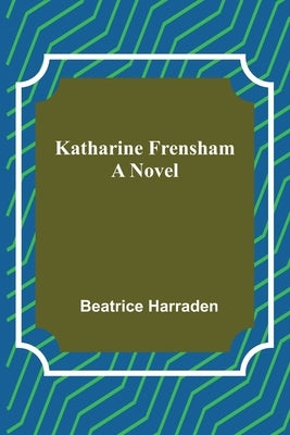 Katharine Frensham by Harraden, Beatrice
