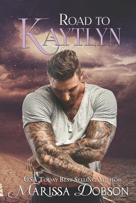 Road to Kaytlyn by Dobson, Marissa