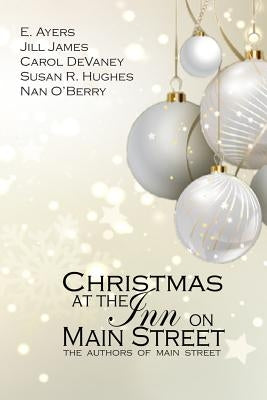 Christmas at the Inn on Main Street by Ayers, E.