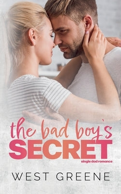 The Bad Boy's Secret by Greene, West
