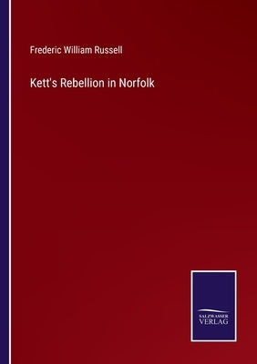 Kett's Rebellion in Norfolk by Russell, Frederic William