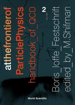 At the Frontier of Particle Physics: Handbook of QCD - Volume 2 by Shifman, Misha