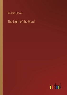 The Light of the Word by Glover, Richard