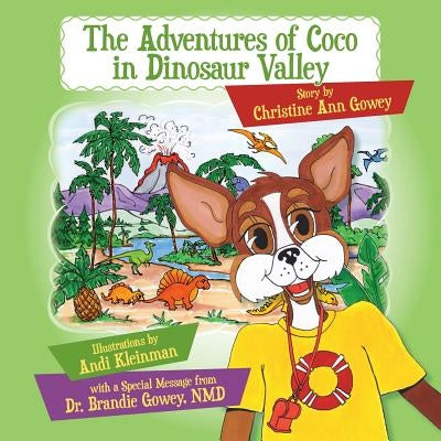 The Adventures of Coco in Dinosaur Valley by Gowey, Christine Ann