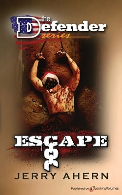 Escape: The Defender by Ahern, Jerry