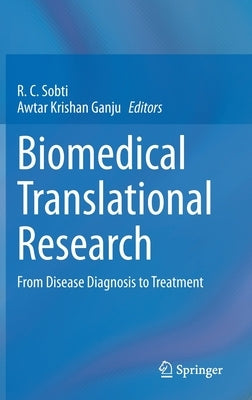 Biomedical Translational Research: From Disease Diagnosis to Treatment by Sobti, R. C.