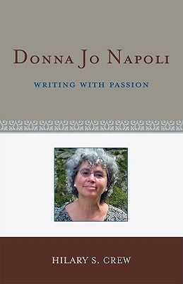 Donna Jo Napoli: Writing with Passion by Crew, Hilary S.