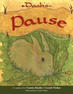Dash's Pause: An Adventure in Being Found by Kinder, Connie