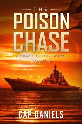 The Poison Chase: A Chase Fulton Novel by Daniels, Cap