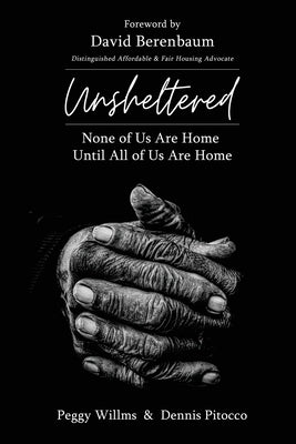 UNSHELTERED None of Us Are Home Until All of Us Are Home by Willms, Peggy