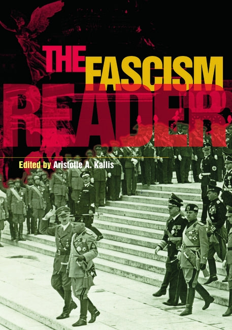 The Fascism Reader by Kallis, Aristotle A.