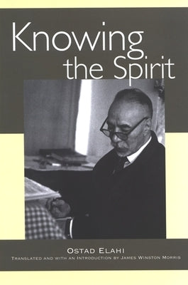 Knowing the Spirit by Elahi, Ostad