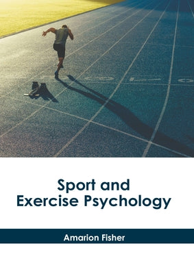 Sport and Exercise Psychology by Fisher, Amarion