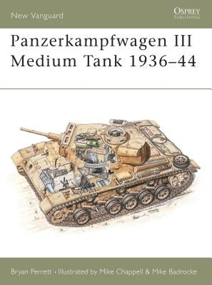 Panzerkampfwagen III Medium Tank 1936-44 by Perrett, Bryan