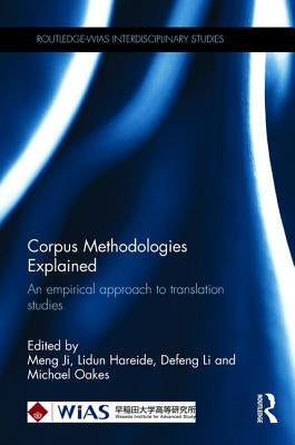 Corpus Methodologies Explained: An Empirical Approach to Translation Studies by Ji, Meng