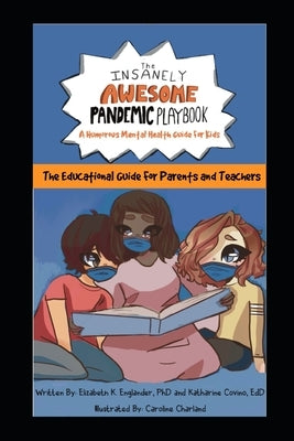 The Insanely Awesome Pandemic Playbook: The Educational Guide For Parents and Teachers by Covino, Katharine