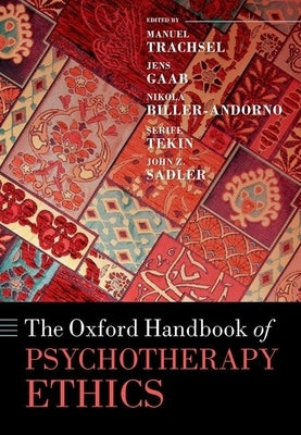 The Oxford Handbook of Psychotherapy Ethics by Trachsel, Manuel