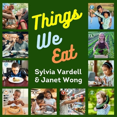 Things We Eat by Vardell, Sylvia