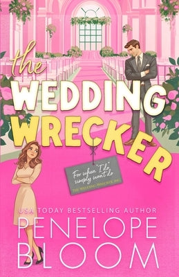 The Wedding Wrecker by Bloom, Penelope