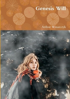 Genesis Will by Winarczyk, Arthur