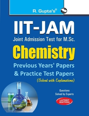 IIT-JAM M.Sc.: Chemistry Previous Years' Papers & Practice Test Papers (Solved) by Board, Rph Editorial