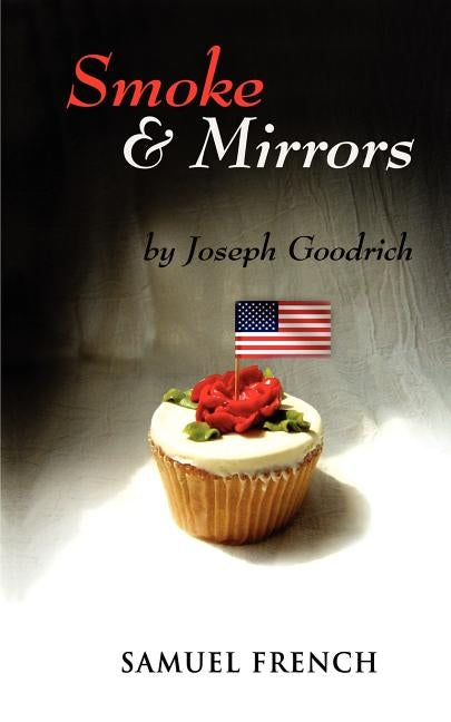 Smoke and Mirrors by Goodrich, Joseph