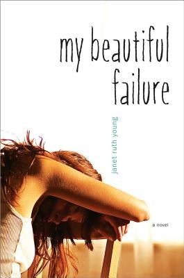 My Beautiful Failure by Young, Janet Ruth